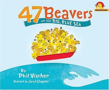 Hardcover 47 Beavers on the Big Blue Sea Book