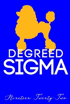 Paperback Degreed SIGMA: Greater Service, Greater Progress Blank, Lined 6x9 inch Notebook for Note-taking and Journaling - Graduation Notebook Book