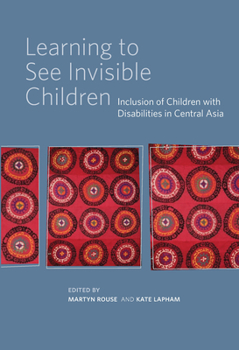 Paperback Learning to See Invisible Children: Inclusion of Children with Disabilities in Central Asia Book