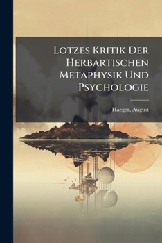 Paperback Lotzes Kritik Der Herbartischen Metaphysik Und Psychologie [German] Book