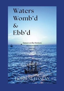 Paperback Waters Womb'd & Ebb'd: Sunset on the Horizon (Where it all Started) Part One Book