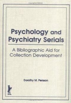 Hardcover Psychology and Psychiatry Serials: A Bibliographic Aid to Collection Development Book
