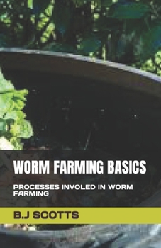 Paperback Worm Farming Basics: Processes Involed in Worm Farming Book