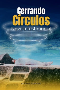 Paperback Cerrando Círculos: Novela testimonial (Spanish Edition) [Spanish] Book