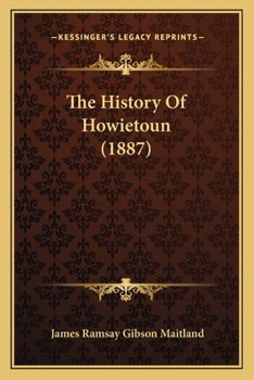 Paperback The History Of Howietoun (1887) Book