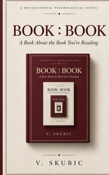 Paperback Book: BOOK: A Book About the Book You're Reading Book