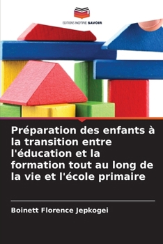 Paperback Préparation des enfants à la transition entre l'éducation et la formation tout au long de la vie et l'école primaire [French] Book