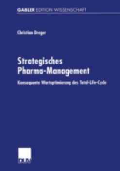 Paperback Strategisches Pharma-Management: Konsequente Wertoptimierung Des Total-Life-Cycle [German] Book