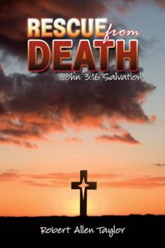 Paperback Rescue From Death: John 3:16 Salvation Book