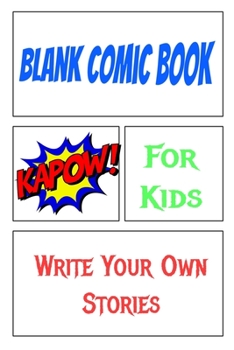 Paperback Blank Comic Book For Kids Write Your Own Stories: Draw Your Own Comics For Kids or Adults Book