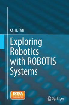Paperback Exploring Robotics with Robotis Systems Book