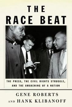 Hardcover The Race Beat: The Press, the Civil Rights Struggle, and the Awakening of a Nation Book