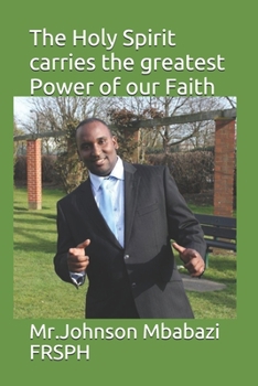 Paperback The Holy Spirit carries the greatest Power of our Faith Book