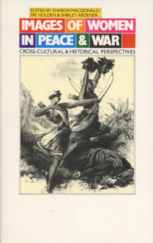 Paperback Images of Women in Peace and War: Cross-Cultural and Historical Perspectives Book