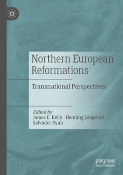 Paperback Northern European Reformations: Transnational Perspectives Book