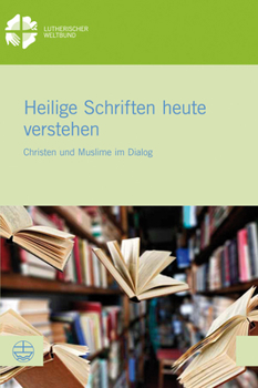 Paperback Heilige Schriften Heute Verstehen: Christen Und Muslime Im Dialog [German] Book