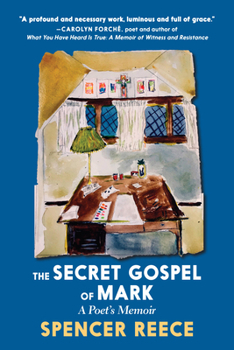 Hardcover The Secret Gospel of Mark: A Poet's Memoir Book