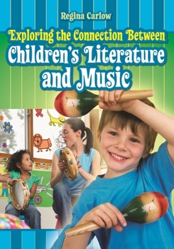 Paperback Exploring the Connection Between Children's Literature and Music Book