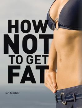 Paperback How Not to Get Fat Book