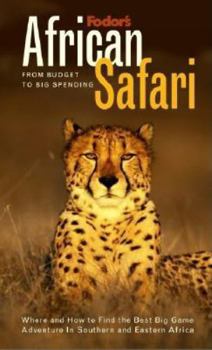 Paperback Fodor's African Safari, 1st Edition: From Budget to Big Spending Where and How to Find the Best Big Game Adventure In Southern and Eastern Africa (Travel Guide) Book