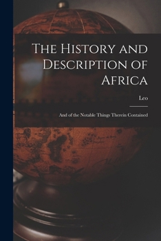 Paperback The History and Description of Africa: And of the Notable Things Therein Contained Book