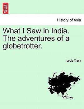 Paperback What I Saw in India. the Adventures of a Globetrotter. Book