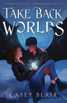 Take Back Worlds (Diamond Universe: Sierra Walker)