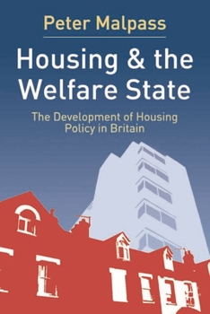 Paperback Housing and the Welfare State: The Development of Housing Policy in Britain Book