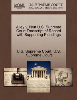 Paperback Alley V. Nott U.S. Supreme Court Transcript of Record with Supporting Pleadings Book