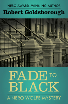 Fade to Black - Book #5 of the Rex Stout's Nero Wolfe Mysteries