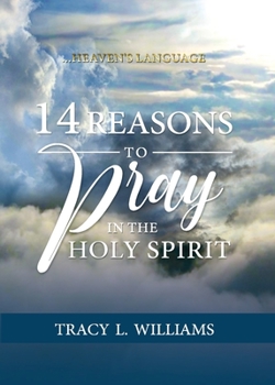 Paperback 14 Reasons to Pray in The Holy Spirit: Heaven's Language Book