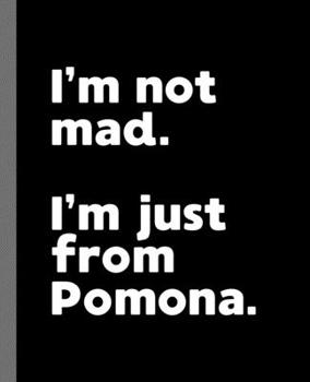 Paperback I'm not mad. I'm just from Pomona.: A Fun Composition Book for a Native Pomona, New York NY Resident and Sports Fan Book