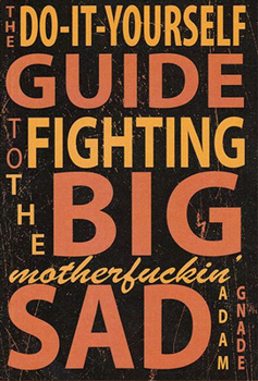 Paperback Do-It-Yourself Guide to Fighting the Big Motherfuckin' Sad Book