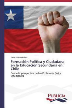 Paperback Formación Política y Ciudadana en la Educación Secundaria en Chile [Spanish] Book