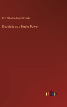 Hardcover Electricity as a Motive Power Book