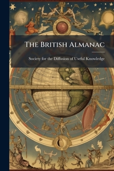 The British Almanac: Containing Astronomical, Official and Other Information Relating to the British Isles, the Dominions Oversea and Foreign Countries
