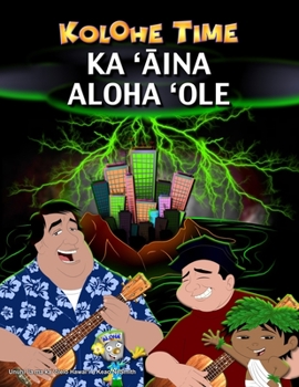 Paperback Kolohe Time: Ka '&#256;ina Aloha 'Ole [Hawaiian] Book