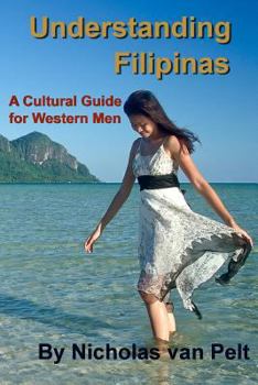 Paperback Understanding Filipinas: A Cultural Guide for Western Men Book