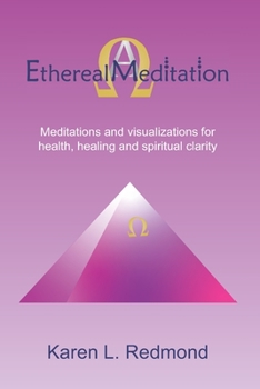 Paperback Ethereal Meditation: Meditations and visualizations for health, healing and spiritual clarity Book