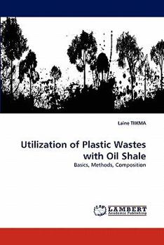 Paperback Utilization of Plastic Wastes with Oil Shale Book