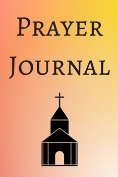 Prayer Journal: A 100 Day Guide To Prayer, Praise and Thanks: Modern Calligraphy and Lettering