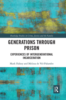 Paperback Generations Through Prison: Experiences of Intergenerational Incarceration Book