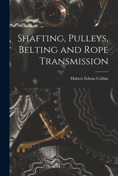 Paperback Shafting, Pulleys, Belting and Rope Transmission Book