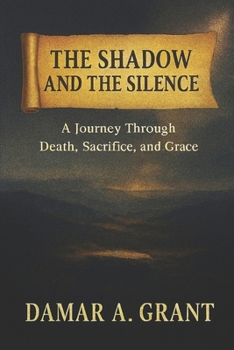 Paperback The Shadow and the Silence: A Journey Through Death, Sacrifice and Grace Book