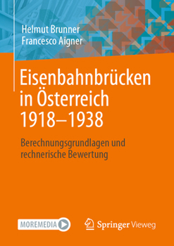 Paperback Eisenbahnbrücken in Österreich 1918-1938: Berechnungsgrundlagen Und Rechnerische Bewertung [German] Book