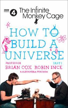Hardcover The Infinite Monkey Cage - How to Build a Universe Book
