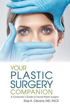 Paperback Your Plastic Surgery Companion: A Consumer's Guide to Facial Plastic Surgery Book