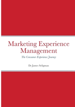 Paperback Marketing Experience Management: The Consumer Experience Journey Book