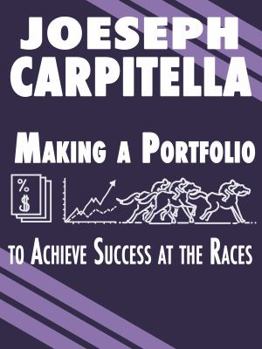 Paperback Making a Portfolio to Achieve Success at the Races Book