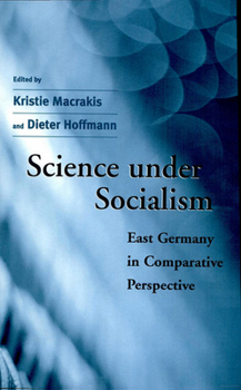 Hardcover Science Under Socialism: East Germany in Comparative Perspective Book
